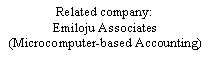 Text Box: Related company:Emiloju Associates(Microcomputer-based Accounting)